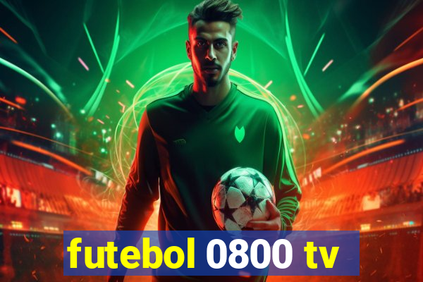 futebol 0800 tv
